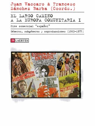 El largo camino a la Europa comunitaria I. Cine comercial español. Géneros, subgéneros y coproducciones (1963-1975)