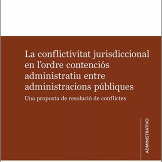 Conflictivitat jurisdiccional en l´Ordre contenciós administratiu entre administracions públiques
