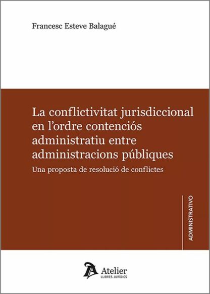 Conflictivitat jurisdiccional en l´Ordre contenciós administratiu entre administracions públiques