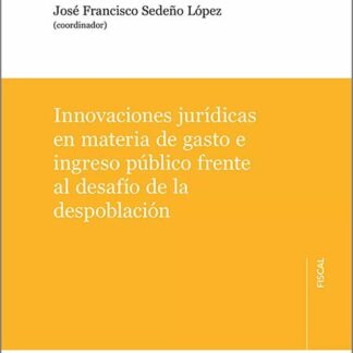 Innovaciones jurídicas en materia de gasto e ingreso público frente al desafío de la despoblación