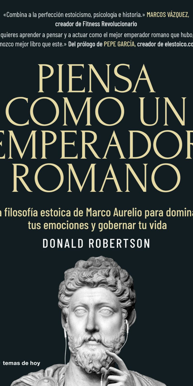 Piensa como un emperador romano La filosofía estoica de Marco Aurelio para dominar tus emociones y gobernar tu vida.