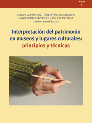 Interpretación del patrimonio en museos y lugares culturales: principios y técnicas