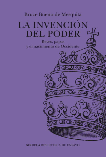 La invención del poder Reyes, papas y el nacimiento de Occidente