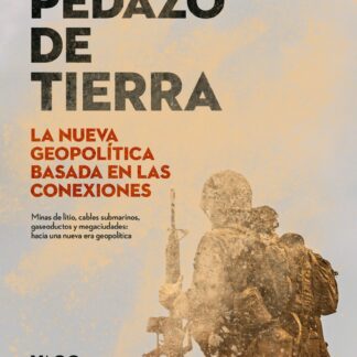 Por un pedazo de tierra La nueva geopolítica basada en las conexiones