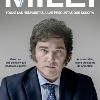 Milei Todas las respuestas a las preguntas que suscita