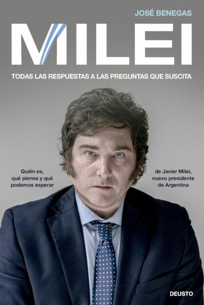 Milei Todas las respuestas a las preguntas que suscita