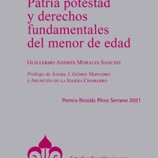Patria potestad y derechos fundamentales del menor de edad. Premio Nicolás Pérez Serrano 2021