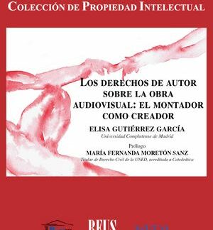 Derechos de autor sobre la obra audiovisual: el montador como creador