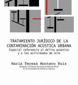 Tratamiento jurídico de la contaminación acústica urbana. Especial referencia al delito acústico y a las actividades de ocio
