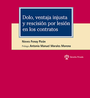 Dolo, ventaja injusta, y rescisión por lesión en los contratos (Código Civil, Código Civil de Cataluña Fuero nuevo de Navarra)