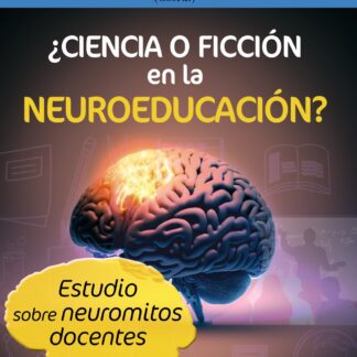 ¿Ciencia o ficción en la Neuroeducación? Estudio sobre neuromitos docentes