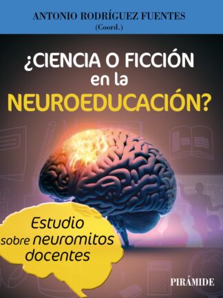 ¿Ciencia o ficción en la Neuroeducación? Estudio sobre neuromitos docentes
