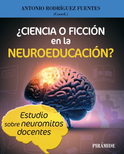 ¿Ciencia o ficción en la Neuroeducación? Estudio sobre neuromitos docentes