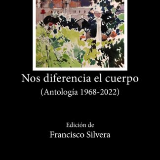 Nos diferencia el cuerpo (Antología 1968-2022)