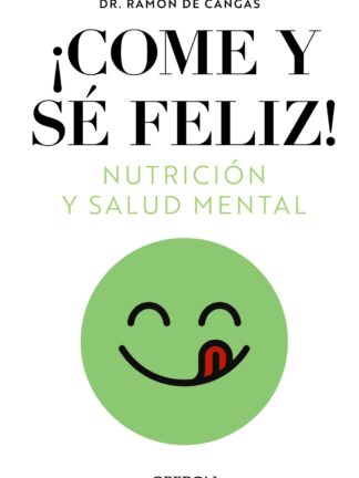 Come y sé feliz. Nutrición y salud mental
