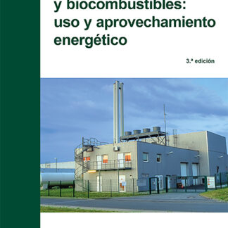 Manual de biomasa y biocombustibles: uso y aprovechamiento energético 2024