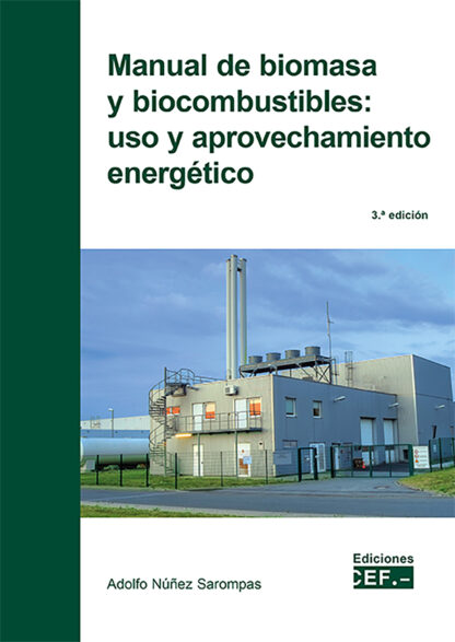 Manual de biomasa y biocombustibles: uso y aprovechamiento energético 2024