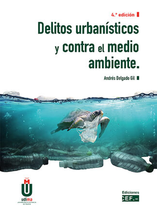 Delitos urbanísticos y contra el medio ambiente 2024