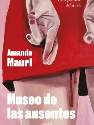 Museo de las ausentes Usos políticos del duelo