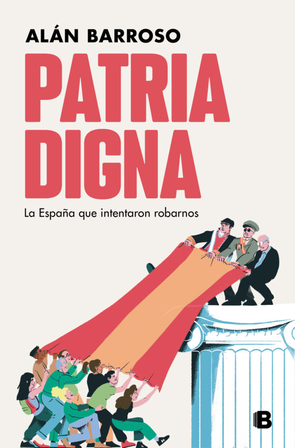 Patria digna La España que intentaron robarnos