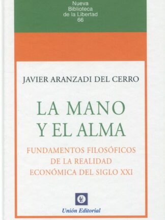 Mano y el Alma. Fundamentos filosóficos de la realidad económica del siglo XXI