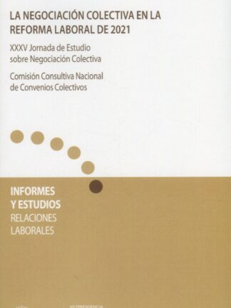Negociación colectiva en la Reforma Laboral de 2021. XXXV Jornada de estudio sobre negociación colectiva