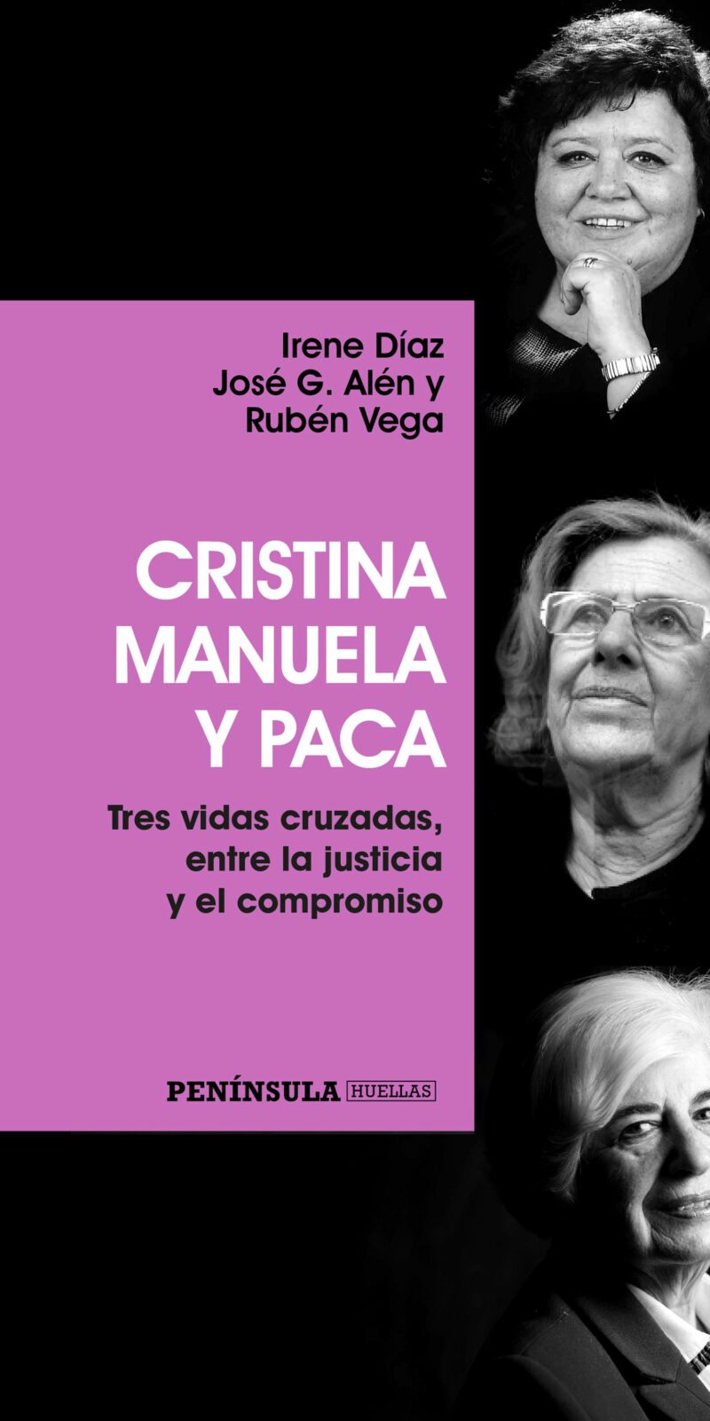 Cristina, Manuela y Paca Tres vidas cruzadas, entre la justicia y el compromiso