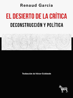 Desierto de la Crítica. Deconstrucción y Política