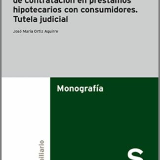 Condiciones generales de contratación en préstamos hipotecarios con consumidores Tutela judicial