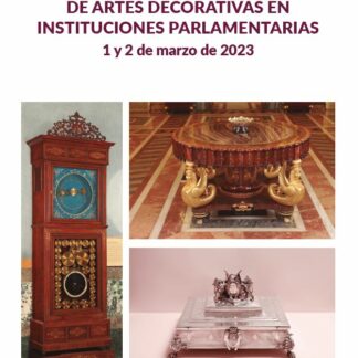 Congreso Internacional de Artes Decorativas en Instituciones Parlamentarias 1 y 2 de marzo de 2023