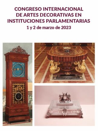 Congreso Internacional de Artes Decorativas en Instituciones Parlamentarias 1 y 2 de marzo de 2023