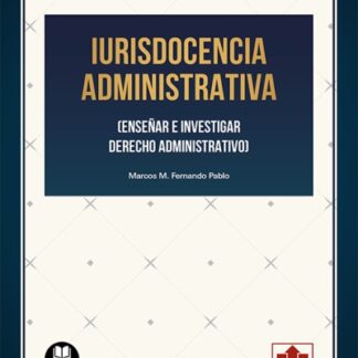 Iurisdocencia administrativa (Enseñar e investigar derecho administrativo)
