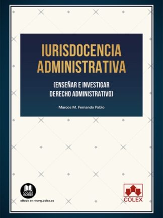 Iurisdocencia administrativa (Enseñar e investigar derecho administrativo)