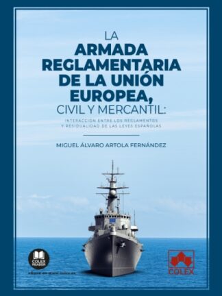 Armada reglamentaria de la Unión Europea, civil y mercantil: interacción entre los reglamentos y residualidad de las leyes españolas