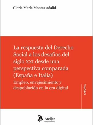 La respuesta del Derecho Social a los desafíos del siglo XXI desde una perspectiva comparada (España e Italia). Empleo, envejecimiento y despoblación en la era digital.