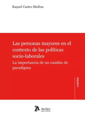 Personas mayores en el contexto de las políticas socio-laborales. La importancia de un cambio de paradigma