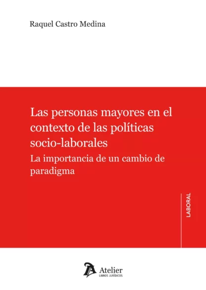 Personas mayores en el contexto de las políticas socio-laborales. La importancia de un cambio de paradigma