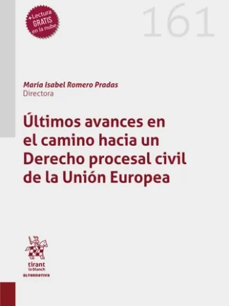 Ultimos avances en el camino hacia un derecho procesal civil de la Unión Europea