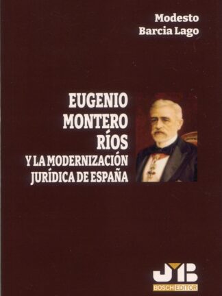 Eugenio Montero Ríos y la modernización jurídica de España