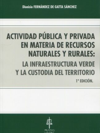 Actividad pública y privada en materia de recursos naturales y rurales  La infraestructura verde y la custodia del territorio