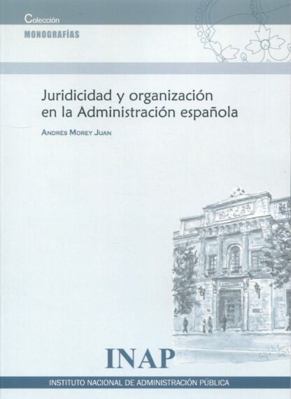 Juridicidad y organización en la Administración Española