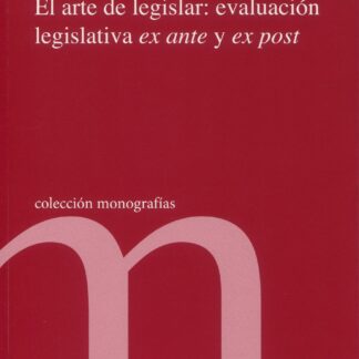 Arte de legislar: evaluación legislativa ex ante y ex post