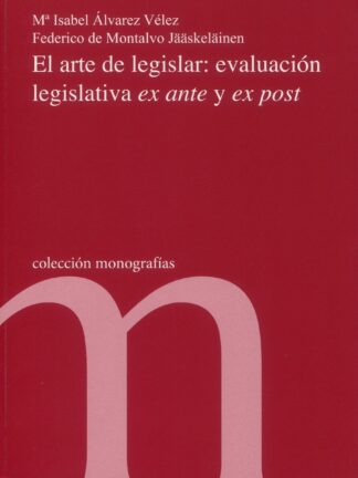 Arte de legislar: evaluación legislativa ex ante y ex post