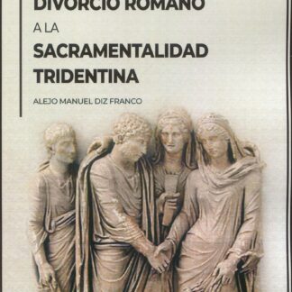 Del divorcio romano a la sacramentalidad tridentina