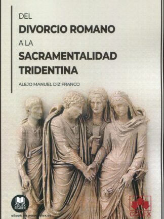 Del divorcio romano a la sacramentalidad tridentina