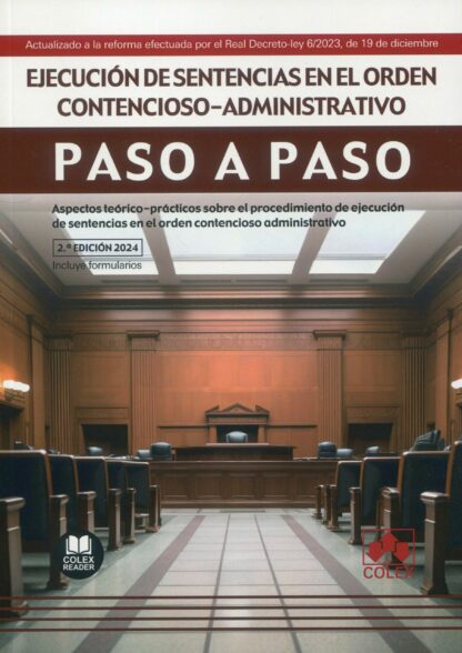 Ejecución de sentencias en el orden contencioso-administrativo. Paso a paso 2024. Aspectos teorico-prácticos sobre el procedimiento de ejecución de sentencias en el orden contencioso administrativo