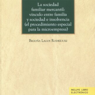 Sociedad familiar mercantil: vínculo entre familia y sociedad e insolvencia ( el procedimiento especial para la microempresa)