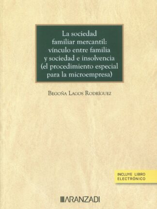 Sociedad familiar mercantil: vínculo entre familia y sociedad e insolvencia ( el procedimiento especial para la microempresa)