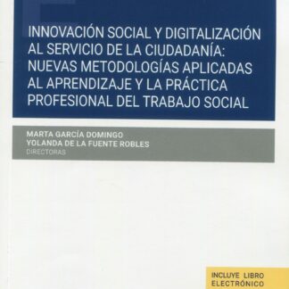 Innovación social y digitalización al servicio de la ciudadanía; nuevas metodologías aplicadas al aprendizaje y la práctica profesional del trabajo social