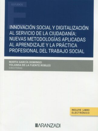 Innovación social y digitalización al servicio de la ciudadanía; nuevas metodologías aplicadas al aprendizaje y la práctica profesional del trabajo social